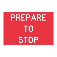 PREPARE TO STOP Non Reflective Metal Sign ONLY