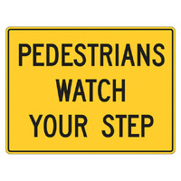 PEDESTRIANS WATCH YOUR STEP Non Reflective Metal Sign ONLY