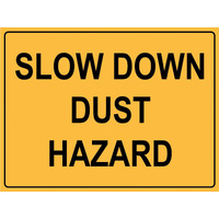 SLOW DOWN DUST HAZARD Class 1 Reflective Metal Sign ONLY