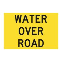 WATER OVER ROAD Non Reflective Metal Sign Only