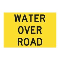 WATER OVER ROAD Class 1 Reflective Metal Sign Only